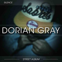 Thumbnail for the Silence - Dorian Gray (Street Album) link, provided by host site