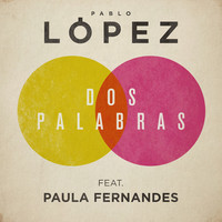 Thumbnail for the Pablo López - Dos Palabras link, provided by host site