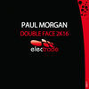 Thumbnail for the Paul Morgan - Double Face 2K16 link, provided by host site