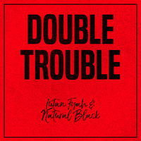 Thumbnail for the Lutan Fyah - Double Trouble: Lutan Fyah & Natural Black link, provided by host site