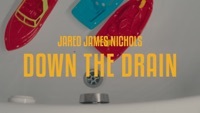 Thumbnail for the Jared James Nichols - Down the Drain link, provided by host site