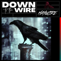 Thumbnail for the Haywire - Down to the Wire link, provided by host site