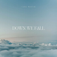 Thumbnail for the Luke Martin - Down We Fall link, provided by host site