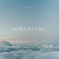 Thumbnail for the Luke Martin - Down We Fall link, provided by host site