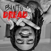 Thumbnail for the Bantu - Dread link, provided by host site