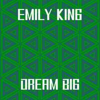 Thumbnail for the Emily King - Dream Big link, provided by host site