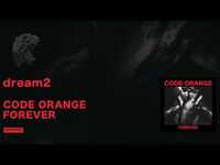 Thumbnail for the Code Orange - Dream2 link, provided by host site
