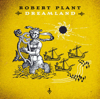 Thumbnail for the Robert Plant - Dreamland link, provided by host site