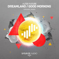Thumbnail for the Alter Future - Dreamland / Good Morning link, provided by host site