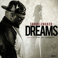 Thumbnail for the Troublemaker - Dreams link, provided by host site