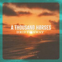 Thumbnail for the A Thousand Horses - Drift Away link, provided by host site