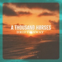 Thumbnail for the A Thousand Horses - Drift Away link, provided by host site