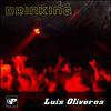 Thumbnail for the Luis Oliveros - Drinking link, provided by host site