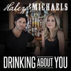 Thumbnail for the Haley - Drinking About You link, provided by host site