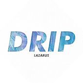Thumbnail for the Lazarus - Drip link, provided by host site