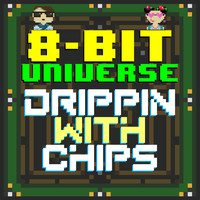 Thumbnail for the 8 Bit Universe - Drippin with Chips link, provided by host site