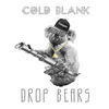 Thumbnail for the Cold Blank - Drop Bears link, provided by host site