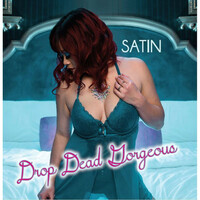 Thumbnail for the Satin - Drop Dead Gorgeous link, provided by host site