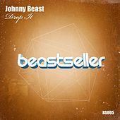 Thumbnail for the Johnny Beast - Drop It link, provided by host site