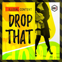 Thumbnail for the ilLegal Content - Drop That link, provided by host site