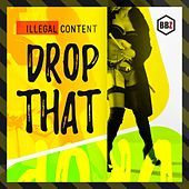 Thumbnail for the ilLegal Content - Drop That link, provided by host site