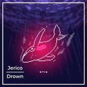Thumbnail for the Jerico - Drown link, provided by host site