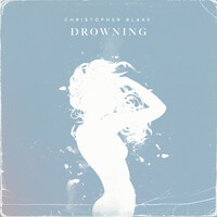 Thumbnail for the Christopher Blake - Drowning link, provided by host site