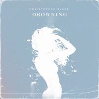 Thumbnail for the Christopher Blake - Drowning link, provided by host site