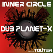 Thumbnail for the Inner Circle - Dub Planet-X link, provided by host site