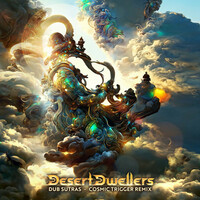 Thumbnail for the Desert Dwellers - Dub Sutras (Cosmic Trigger Remix) link, provided by host site