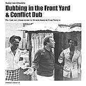 Thumbnail for the Bunny Lee - Dubbing in the Front Yard & Conflict Dub link, provided by host site