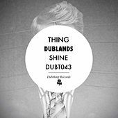 Thumbnail for the The Thing - Dublands / Shine link, provided by host site