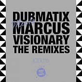 Thumbnail for the Dubmatix - Dubmatix Meets Marcus Visionary: The Remixes link, provided by host site