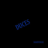 Thumbnail for the Shadyfolks - Duces link, provided by host site