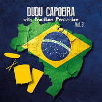 Thumbnail for the Dudu Capoeira - Dudu Capoeira with Brazilian Percussion, Vol. 3 link, provided by host site