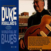 Thumbnail for the Duke Robillard - Duke Robillard's World Full Of Blues link, provided by host site