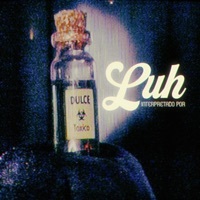 Thumbnail for the LUH - Dulce Tóxico link, provided by host site