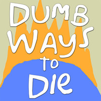 Thumbnail for the BLOB - Dumb Ways to Die link, provided by host site