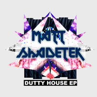 Thumbnail for the Matt Shadetek - Dutty House link, provided by host site