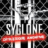 Thumbnail for the Syclone - Dyslexique Anonyme link, provided by host site