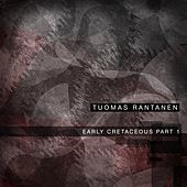 Thumbnail for the Tuomas Rantanen - Early Cretaceous, Pt. 1 link, provided by host site