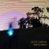 Thumbnail for the Panic is Perfect - Easier Someday link, provided by host site
