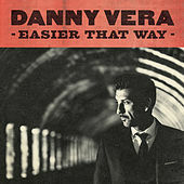 Thumbnail for the Danny Vera - Easier That Way link, provided by host site