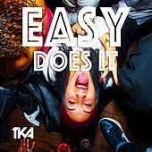 Thumbnail for the TKA - Easy Does It link, provided by host site