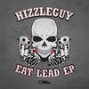 Thumbnail for the Hizzleguy - Eat Lead link, provided by host site