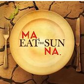 Thumbnail for the Maná - Eat the Sun link, provided by host site
