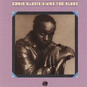 Thumbnail for the Eddie Harris - Eddie Harris Sings The Blues link, provided by host site