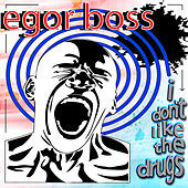 Thumbnail for the Egor Boss - Egor Boss - I Don’t Like The Drugs link, provided by host site