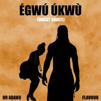 Thumbnail for the Flavour - Egwu Ukwu (Waist Dance) link, provided by host site