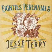 Thumbnail for the Jesse Terry - Eighties Perennials link, provided by host site